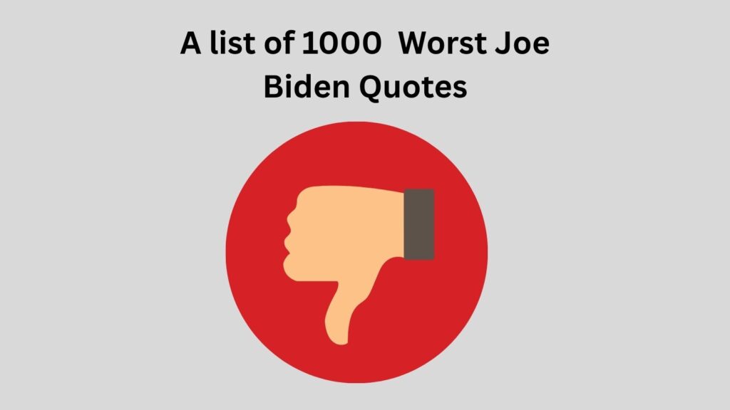 Worst Joe Biden Quotes