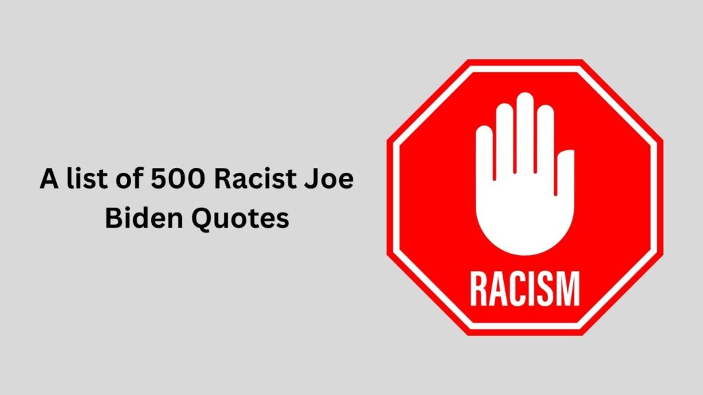 Racist Joe Biden Quotes