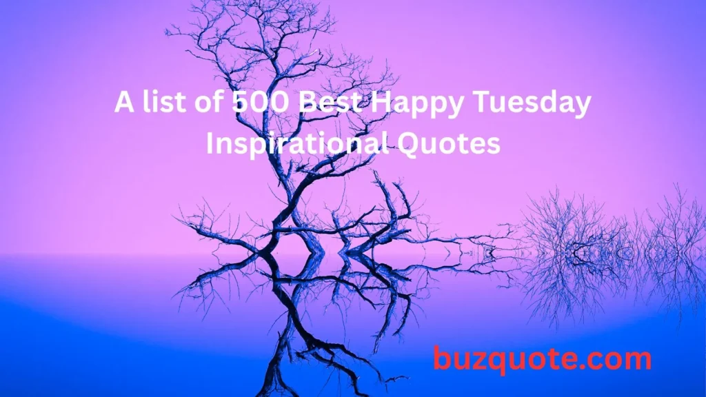 Happy Tuesday Inspirational Quotes