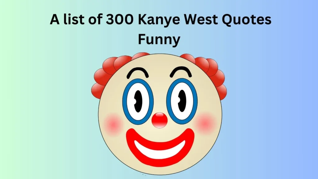 Kanye West Quotes Funny