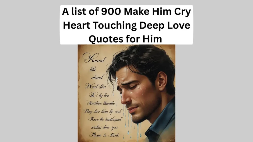 Make Him Cry Heart Touching Deep Love Quotes for Him