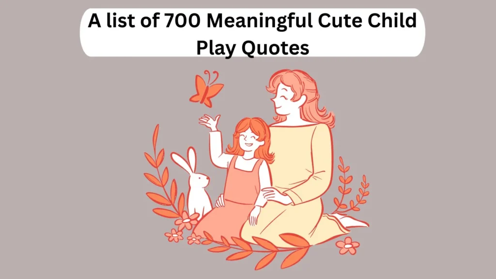 Meaningful Cute Child Play Quotes