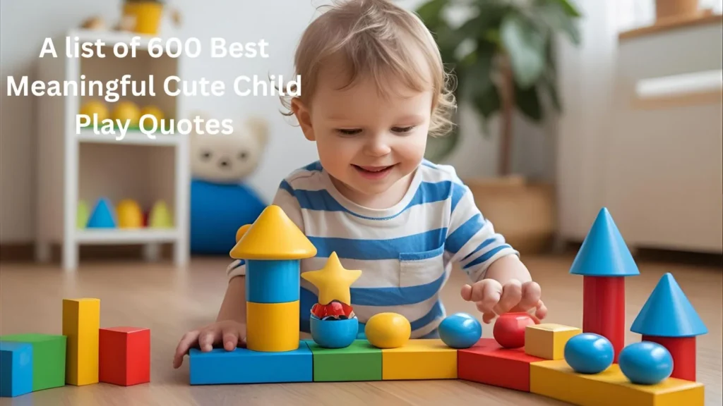 Meaningful Cute Child Play Quotes