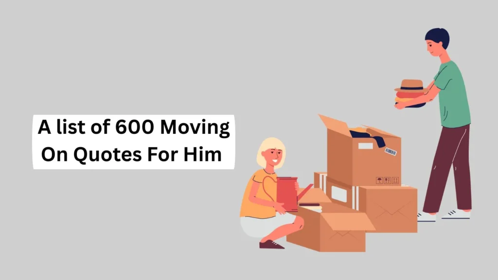 Moving On Quotes For Him