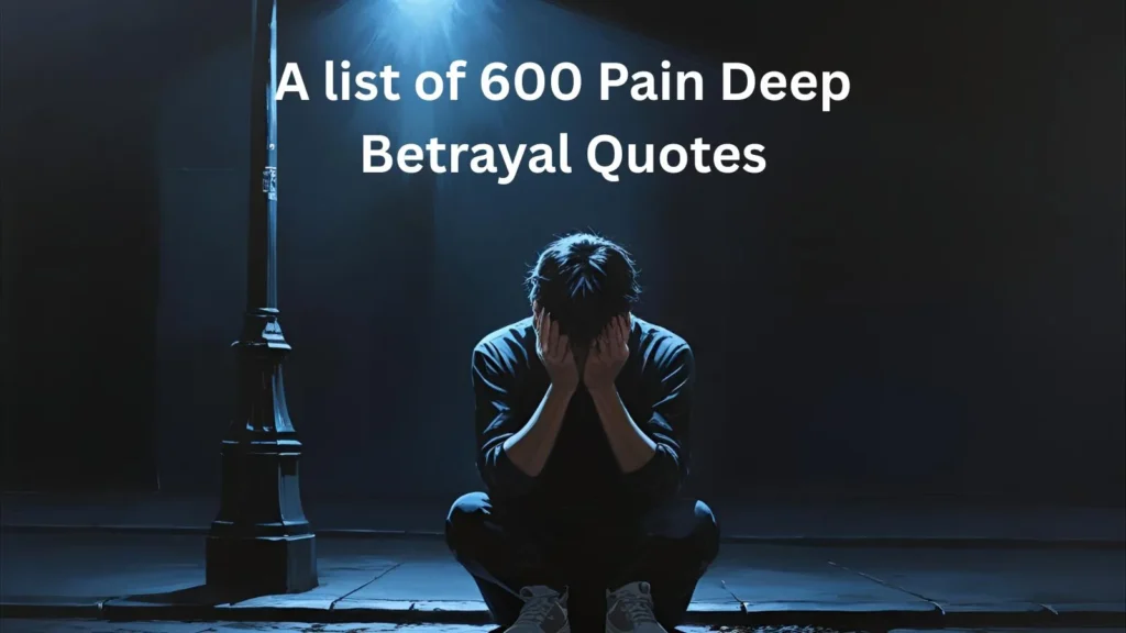 Pain Deep Betrayal Quotes