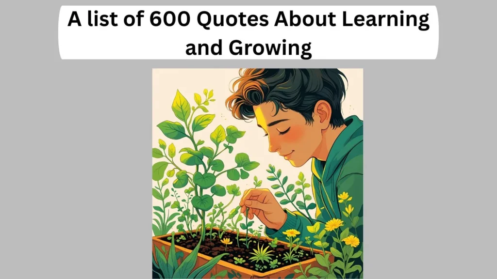 Quotes About Learning and Growing