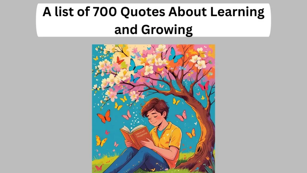 Quotes About Learning and Growing