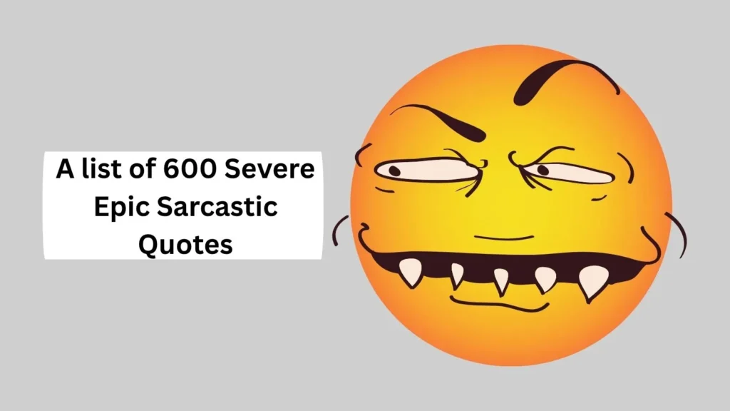 Severe Epic Sarcastic Quotes