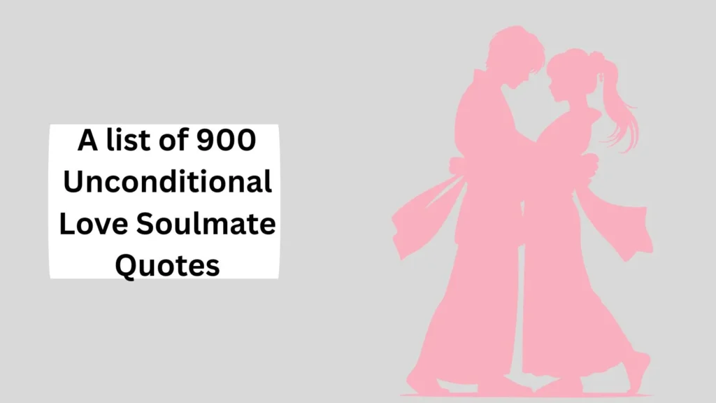 Unconditional Love Soulmate Quotes