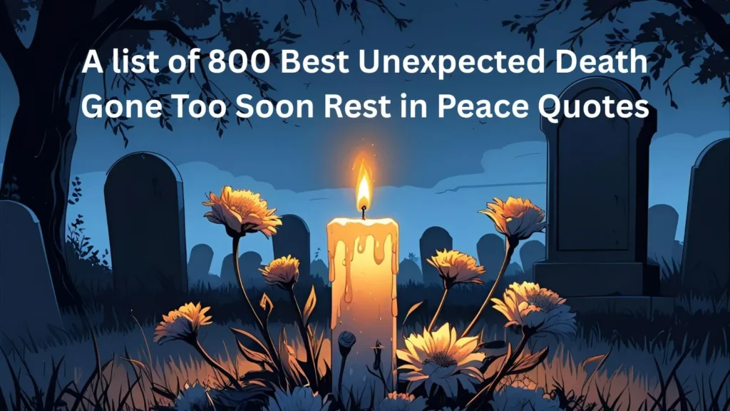 Unexpected Death Gone Too Soon Rest in Peace Quotes