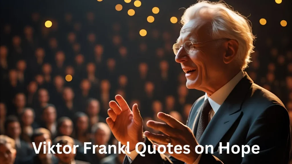 Viktor Frankl Quotes on Hope