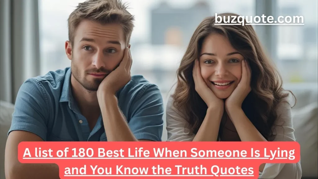 Life When Someone Is Lying and You Know the Truth Quotes