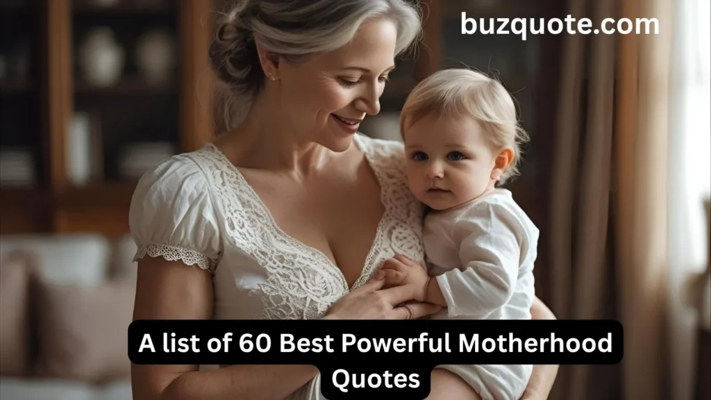 Powerful Motherhood Quotes