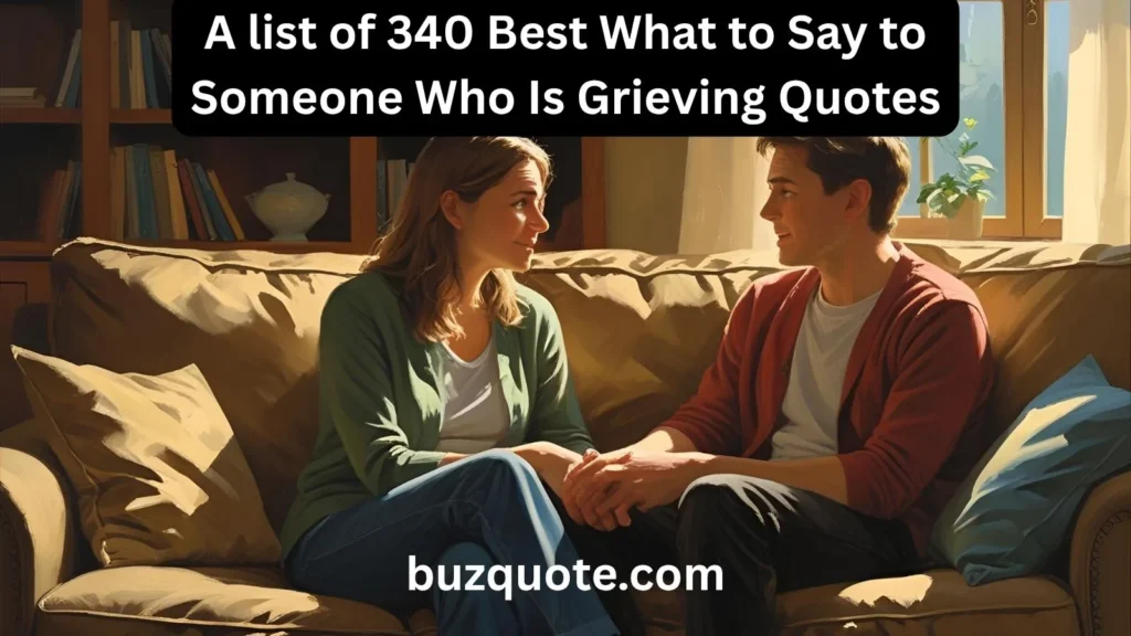 What to Say to Someone Who Is Grieving Quotes