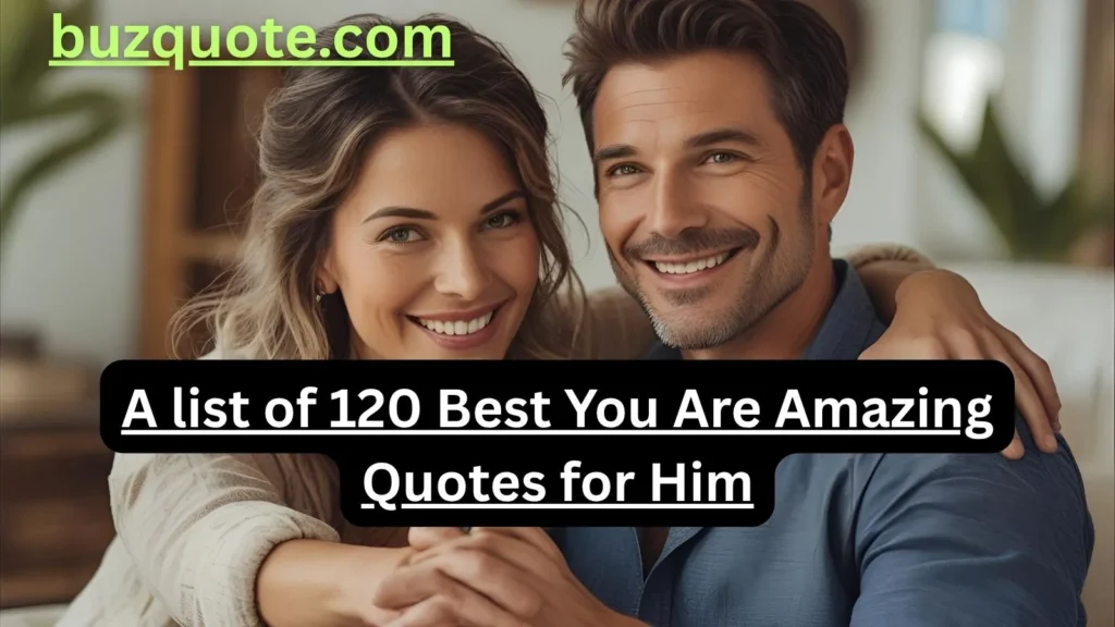 You Are Amazing Quotes for Him