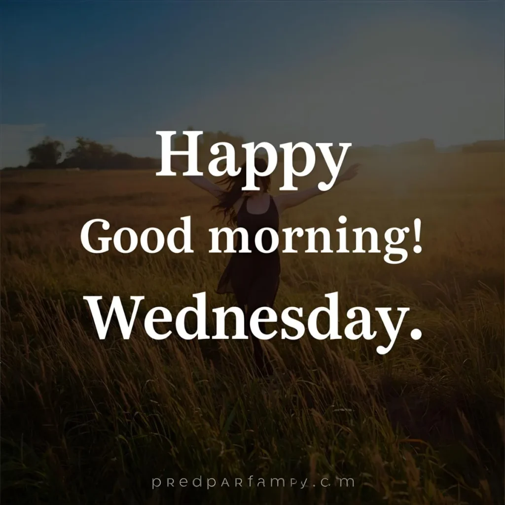 Happy Uplifting Good Morning Wednesday Inspirational Quotes